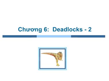 Bài giảng Hệ điều hành - Chương 6, Phần 2: Deadlocks - Trần Thị Như Nguyệt