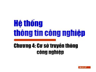 Bài giảng Hệ thống thông tin công nghiệp - Chương 4: Cơ sở truyền thông công nghiệp (Phần 1)