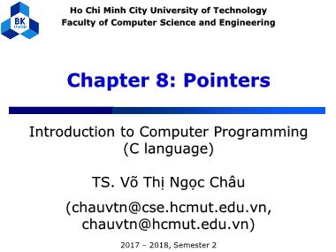 Bài giảng Introduction to Computer Programming (C language) - Chapter 8: Pointers - Võ Thị Ngọc Châu