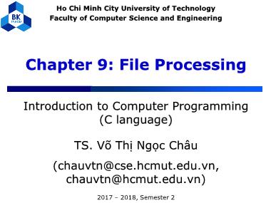 Bài giảng Introduction to Computer Programming (C language) - Chapter 9: File Processing - Võ Thị Ngọc Châu