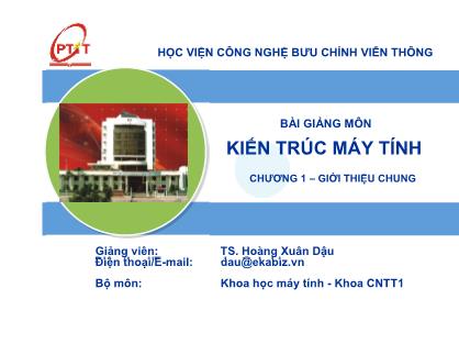 Bài giảng Kiến trúc máy tính - Chương 1: Giới thiệu chung - Hoàng Xuân Dậu