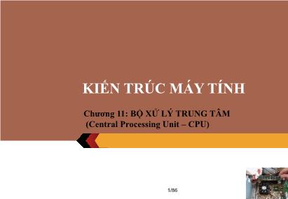 Bài giảng Kiến trúc máy tính - Chương 11: Bộ xử lý trung tâm - Nguyễn Thị Phương