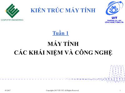 Bài giảng Kiến trúc máy tính - Tuần 1: Máy tính các khái niệm và công nghệ