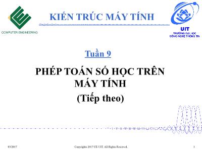 Bài giảng Kiến trúc máy tính - Tuần 9: Phép toán số học trên máy tính (Tiếp theo)