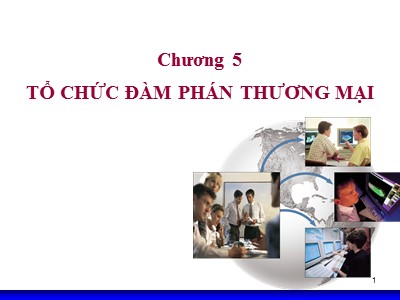 Bài giảng Kỹ năng đàm phán - Chương 5: Tổ chức đàm phán thương mại