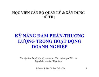 Bài giảng Kỹ năng đàm phán & thương lượng trong hoạt động doanh nghiệp - Lưu Trường Văn