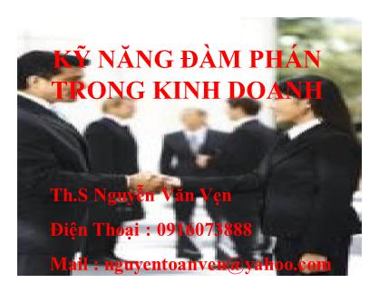 Bài giảng Kỹ năng đàm phán trong kinh doanh - Nguyễn Văn Vẹn