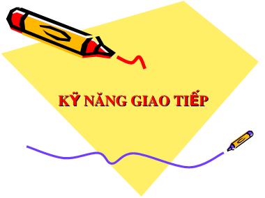 Bài giảng Kỹ năng giao tiếp (Bản hay)