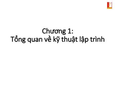 Bài giảng Kỹ thuật lập trình - Chương 1: Tổng quan về kỹ thuật lập trình