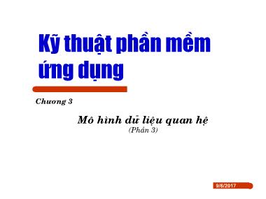 Bài giảng Kỹ thuật phần mềm ứng dụng - Chương 3: Mô hình dữ liệu quan hệ (Phần 3)