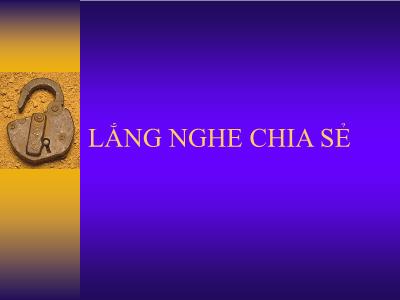 Bài giảng Lắng nghe chia sẻ