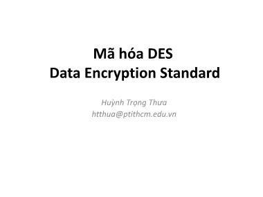 Bài giảng Mã hóa DES Data Encryption Standard
