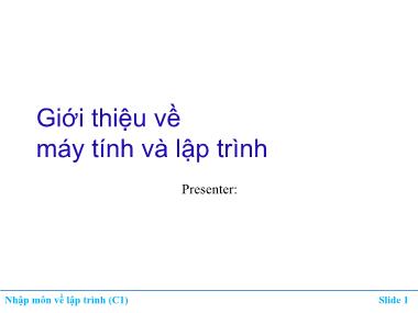 Bài giảng Nhập môn về lập trình - Chương 1: Giới thiệu về máy tính và lập trình