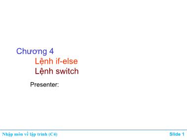 Bài giảng Nhập môn về lập trình - Chương 4: Lệnh if-else. Lệnh switch