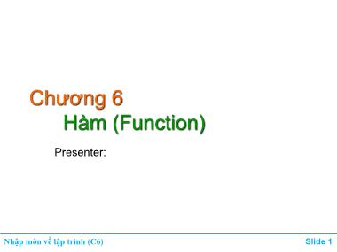 Bài giảng Nhập môn về lập trình - Chương 6: Hàm (Function)