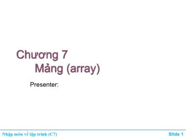 Bài giảng Nhập môn về lập trình - Chương 7: Mảng (Array)