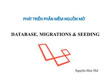 Bài giảng Phát triển phần mềm nguồn mở - Bài 11: Database, Migrations and Seeding (Tiếp theo) - Nguyễn Hữu Thể