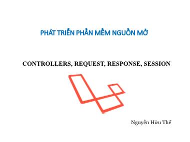 Bài giảng Phát triển phần mềm nguồn mở - Bài 9: Controllers, Request, Response, Session (Tiếp theo) - Nguyễn Hữu Thể