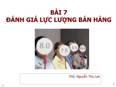 Bài giảng Quản trị bán hàng - Bài 7: Đánh giá lực lượng bán hàng - Nguyễn Thu Lan