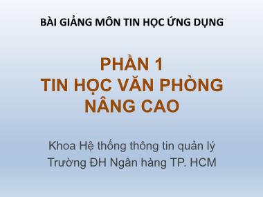 Bài giảng Tin học ứng dụng - Chương 1: Kỹ thuật soạn thảo văn bản nâng cao