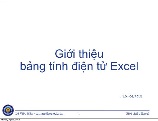 Bài giảng Tin học ứng dụng - Chương: Giới thiệu bảng tính điện tử Excel - Lê Viết Mẫn