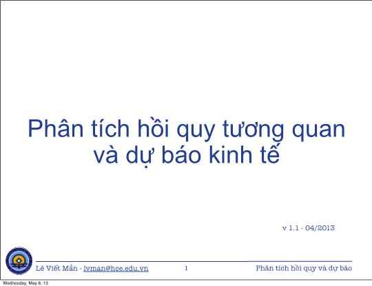 Bài giảng Tin học ứng dụng nâng cao - Chương: Phân tích hồi quy tương quan và dự báo kinh tế - Lê Viết Mẫn