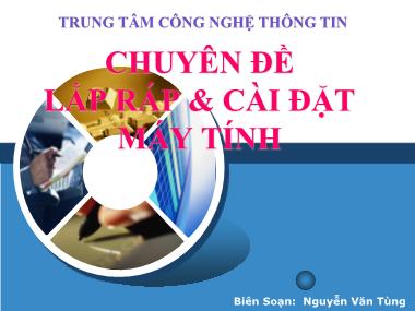Chuyên đề Lắp ráp và cài đặt máy tính - Nguyễn Văn Tùng
