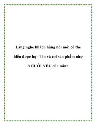 Tài liệu Lắng nghe khách hàng nói mới có thể hiểu được họ - Tin và coi sản phẩm như người yêu của mình