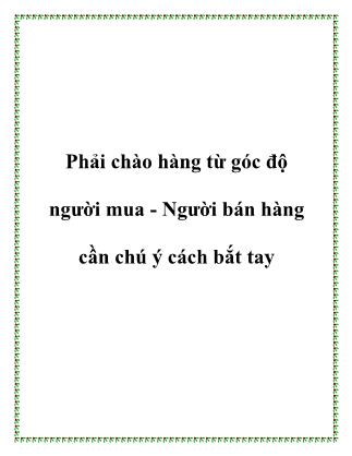 Tài liệu Phải chào hàng từ góc độ người mua - Người bán hàng cần chú ý cách bắt tay