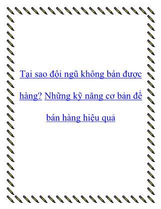 Tài liệu Tại sao đội ngũ không bán được hàng? Những kỹ năng cơ bản để bán hàng hiệu quả