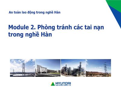 Bài giảng An toàn lao động trong nghề Hàn - Module 2: Phòng tránh các tai nạn trong nghề Hàn - Bài 1: An toàn với các công việc hàn, cắt kim loại bằng khí và an toàn điện