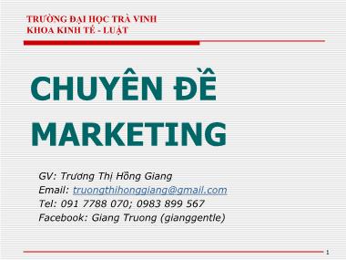 Bài giảng Chuyên đề Marketing - Trương Thị Hồng Giang