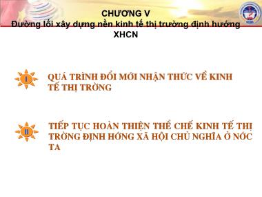 Bài giảng Đường lối cách mạng của Đảng Cộng sản Việt Nam - Chương 5: Đường lối xây dựng nền kinh tế thị trường định hướng xã hội chủ nghĩa