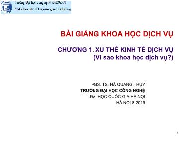 Bài giảng Khoa học dịch vụ - Chương 1: Xu thế kinh tế dịch vụ (Vì sao khoa học dịch vụ?) - Hà Quang Thụy