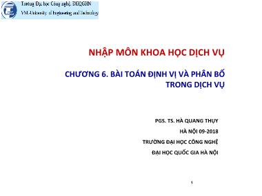 Bài giảng Khoa học dịch vụ - Chương 6: Bài toán định vị và phân bố trong dịch vụ - Hà Quang Thụy