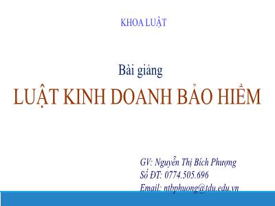 Bài giảng Luật kinh doanh bảo hiểm - Nguyễn Thị Bích Phượng