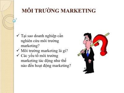 Bài giảng Marketing căn bản - Chương 3: Môi trường Marketing - Nguyễn Hoài Long