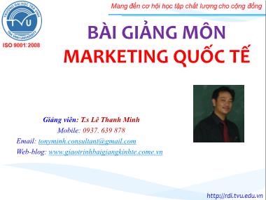 Bài giảng Marketing quốc tế - Chương 1: Tổng quan về Marketing quốc tế - Lê Thanh Minh