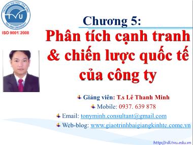 Bài giảng Marketing quốc tế - Chương 5: Phân tích cạnh tranh & chiến lược quốc tế của công ty - Lê Thanh Minh