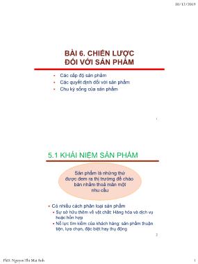 Bài giảng Nguyên lý marketing - Bài 6: Chiến lược đối với sản phẩm - Nguyễn Thị Mai An