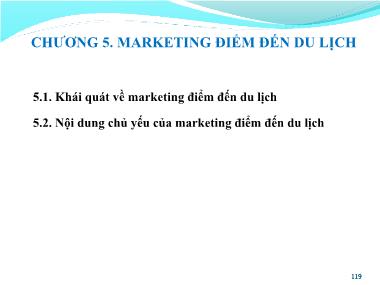 Bài giảng Quản lý điểm đến du lịch - Chương 5: Marketing điểm đến du lịch