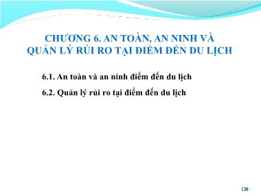 Bài giảng Quản lý điểm đến du lịch - Chương 6: An toàn, an ninh và quản lý rủi ro tại điểm đến du lịch