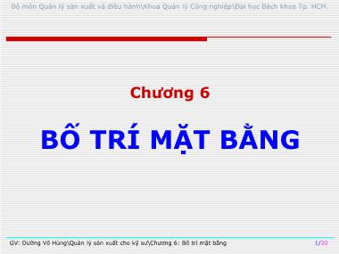 Bài giảng Quản lý sản xuất cho kỹ sư - Chương 6: Bố trí mặt bằng - Đường Võ Hùng