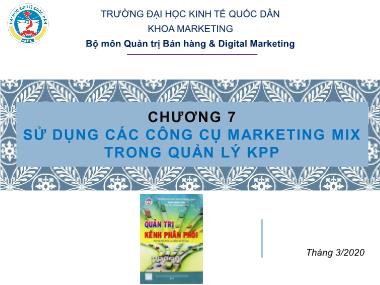 Bài giảng Quản trị kênh phân phối - Chương 7: Sử dụng các công cụ marketing mix trong quản lý KPP