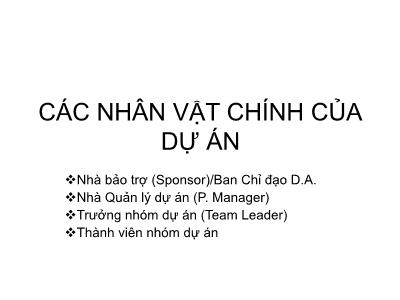 Bài giảng Tổ chức dự án - Chương 4: Các nhân vật chính của dự án