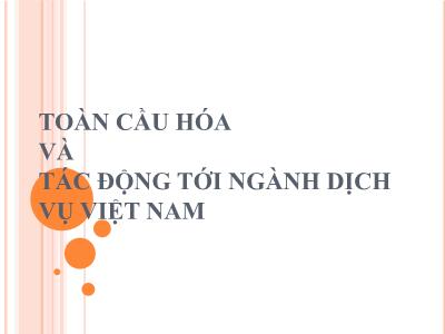 Bài giảng Toàn cầu hóa và tác động tới ngành dịch vụ Việt Nam