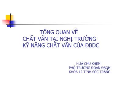 Bài giảng Tổng quan về chất vấn tại nghị trường kỹ năng chất vấn của đại biểu quốc hội