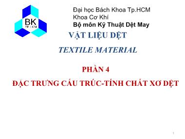 Bài giảng Vật liệu dệt - Phần 4: Đặc trưng cấu trúc. Tính chất xơ dệt