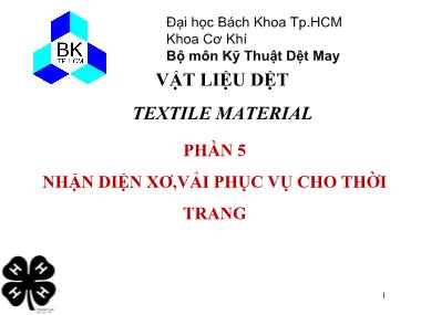 Bài giảng Vật liệu dệt - Phần 5: Nhận diện xơ, vải phục vụ cho thời trang