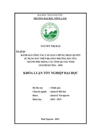 Khóa luận Đánh giá công tác cấp giấy chứng nhận quyền sử dụng đất trên địa bàn phường Hải Yên, thành phố Móng Cái, tỉnh Quảng Ninh giai đoạn 2016-2018